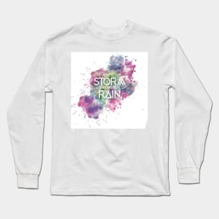 Every storm runs out of rain. Long Sleeve T-Shirt